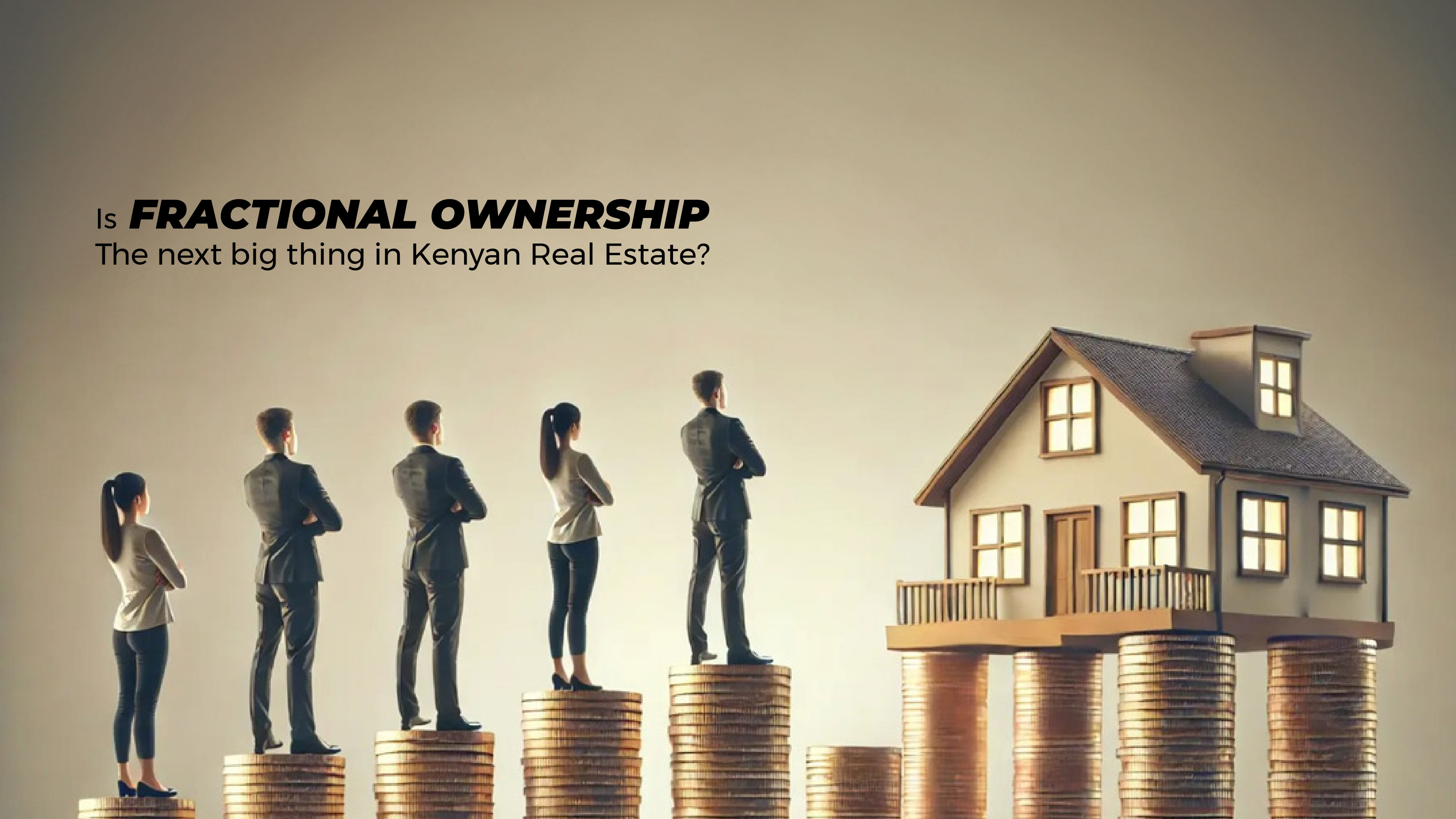 Is Fractional Ownership the Next Big Thing in Kenyan Real Estate?